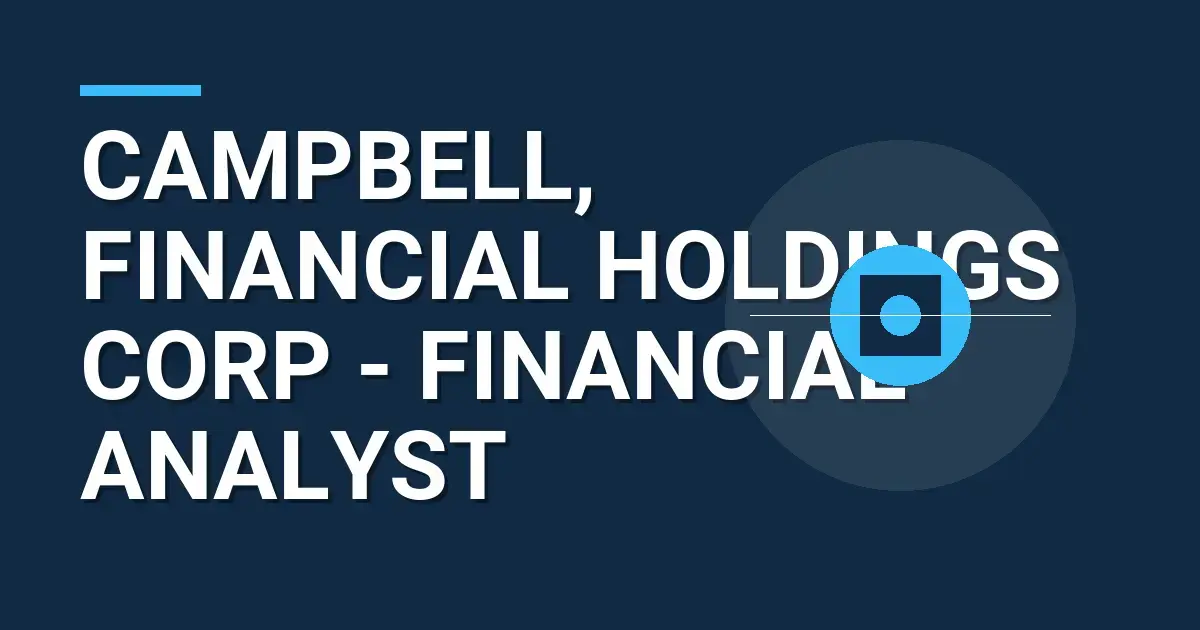 Campbell, Financial Holdings Corp - Financial Analyst