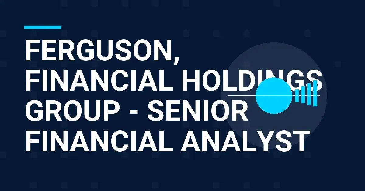 Ferguson, Financial Holdings Group - Senior Financial Analyst