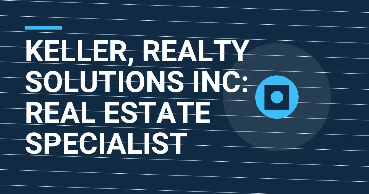 Keller, Realty Solutions Inc: Real Estate Specialist