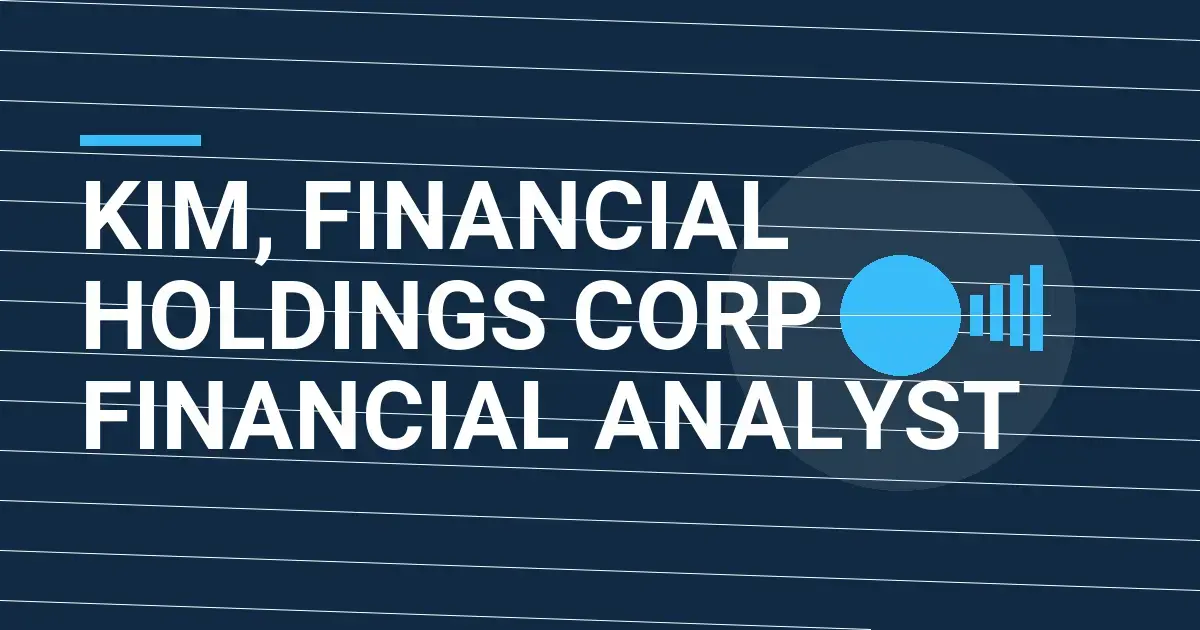 Kim, Financial Holdings Corp - Financial Analyst