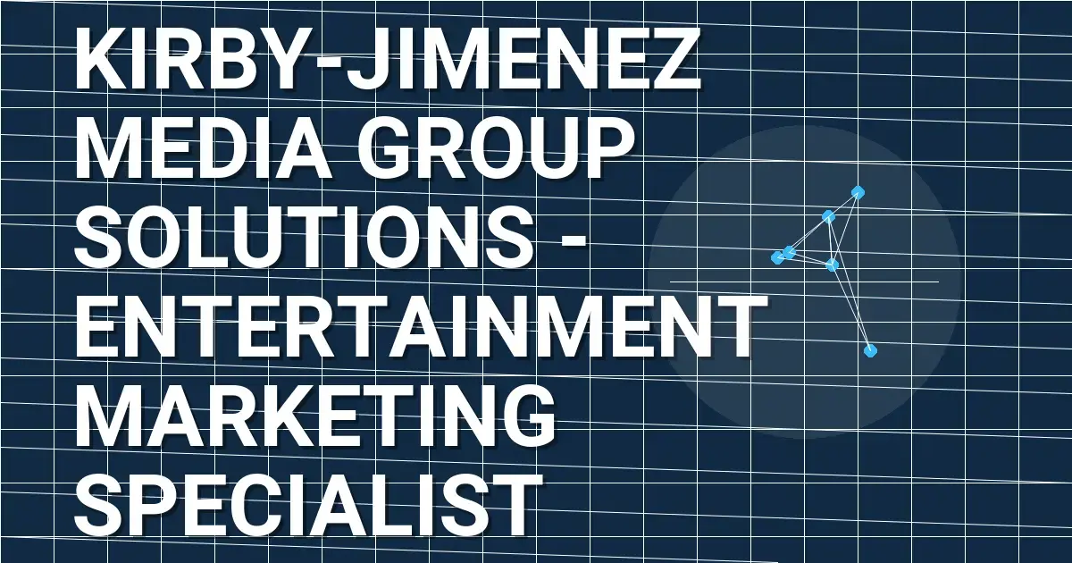 Kirby-Jimenez Media Group Solutions - Entertainment Marketing Specialist