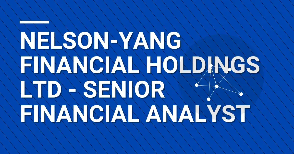Nelson-Yang Financial Holdings Ltd - Senior Financial Analyst