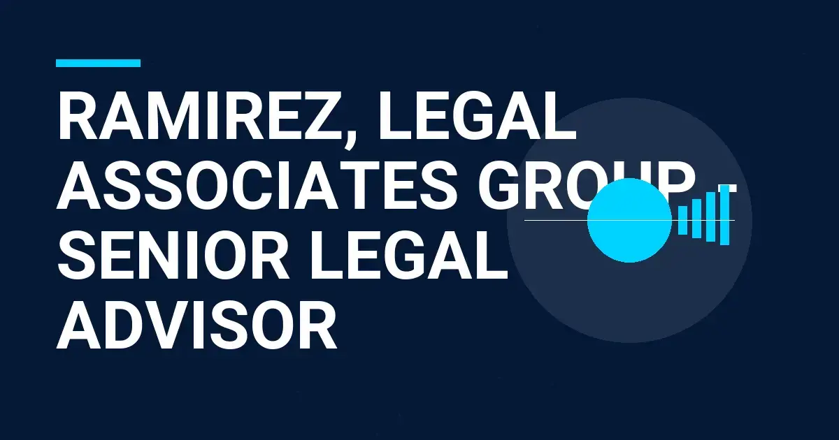 Ramirez, Legal Associates Group - Senior Legal Advisor