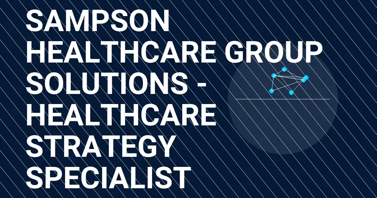 Sampson Healthcare Group Solutions - Healthcare Strategy Specialist