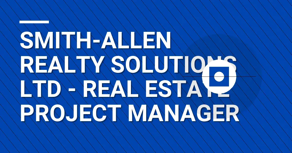 Smith-Allen Realty Solutions Ltd - Real Estate Project Manager