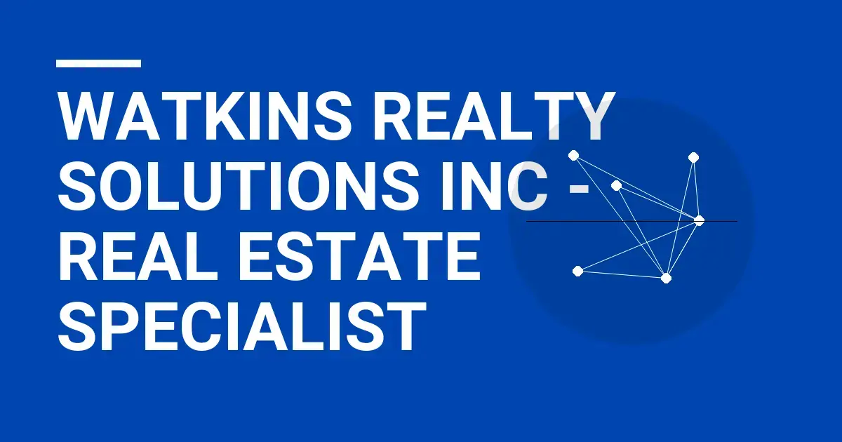 Watkins Realty Solutions Inc - Real Estate Specialist