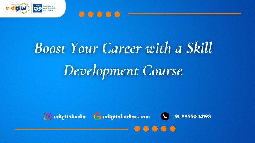 Boost Your Career with a Skill Development Course