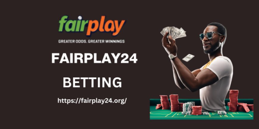 Fairplay24: Your One-Stop Destination for Online Betting and Gaming