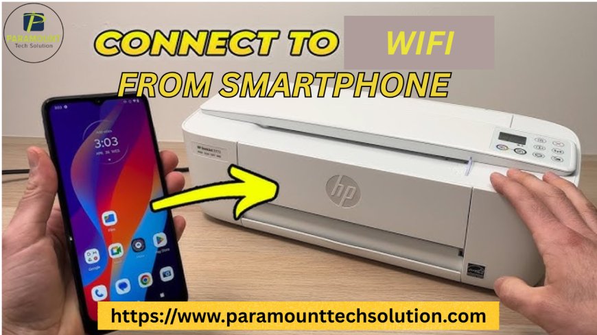 How to Connect HP Printer to WiFi from a Smartphone